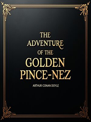 cover image of The Adventure of the Golden Pince-Nez